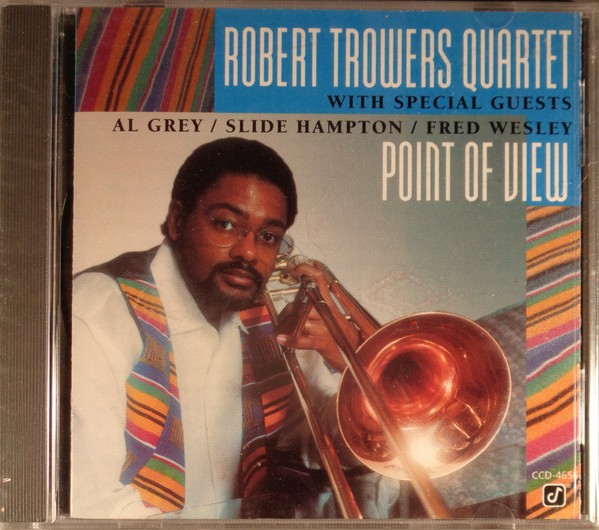 Robert Trowers Quartet With Special Guests Al Grey / Slide Hampton / Fred Wesley