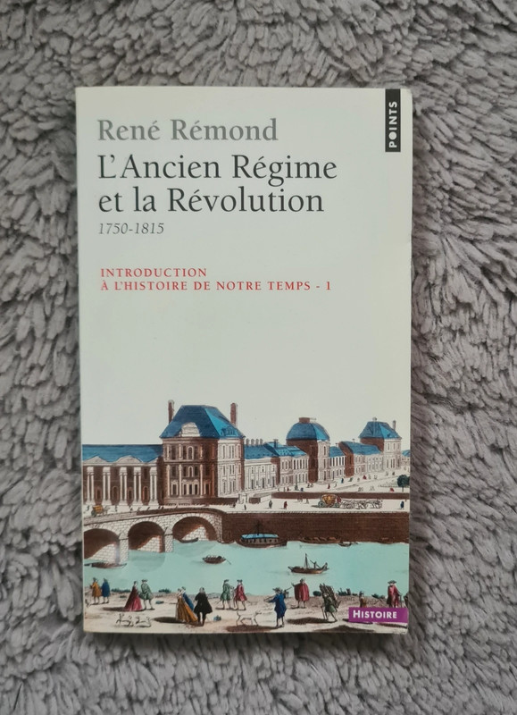 L'Ancien Régime et la Révolution 1750-1815, René Rémond