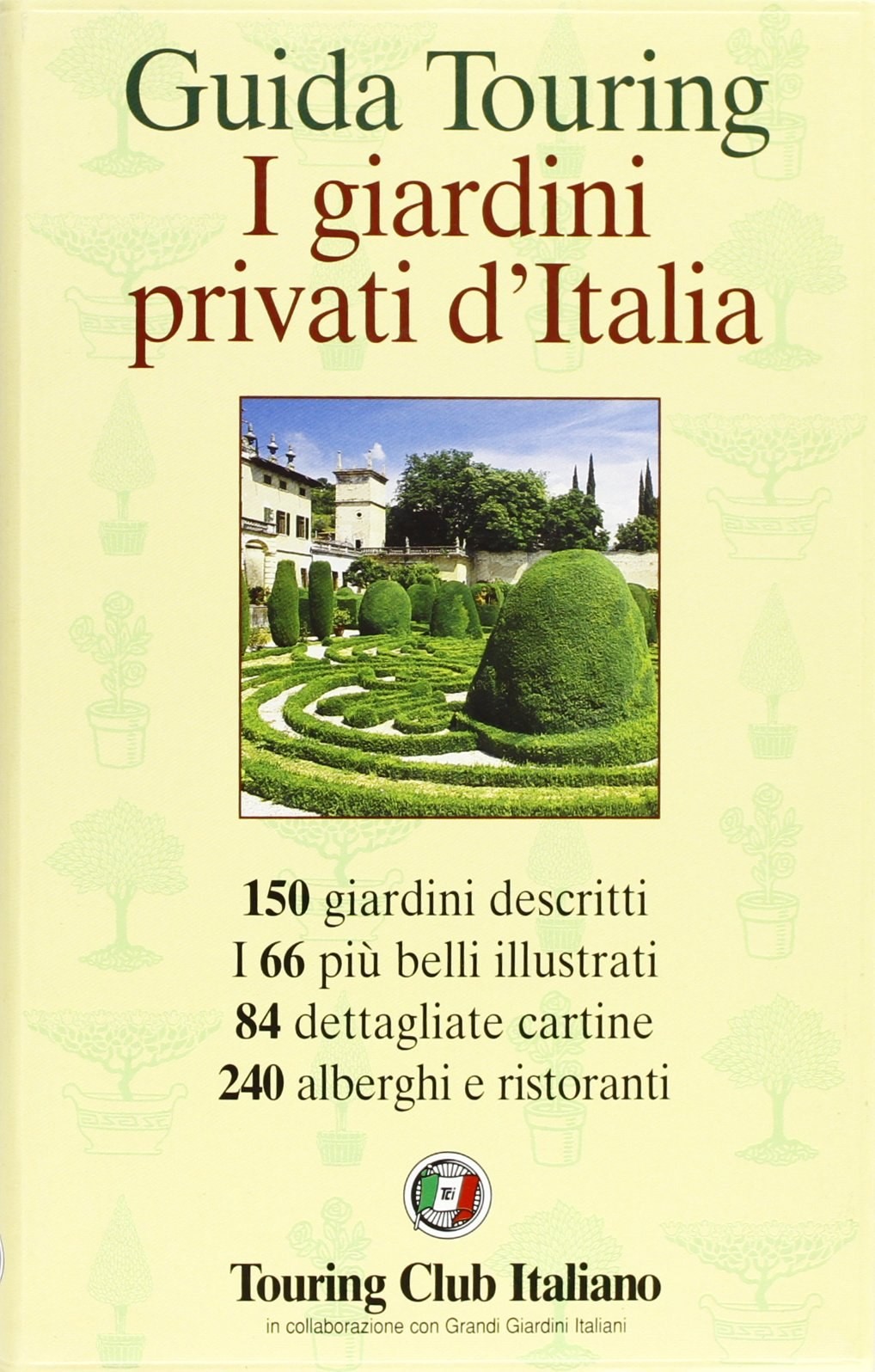 I giardini privati d'Italia - Anonyme