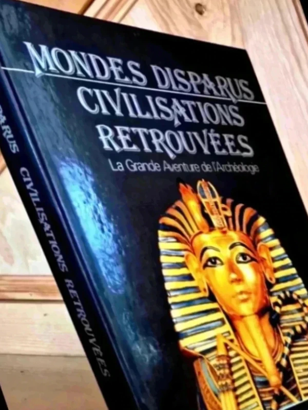 Mondes Disparus, civilisations retrouvées : la grande aventure De l'archéologie de Rudolf Pörtner