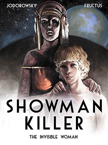 SHOWMAN KILLER 3: LA DONNA INVISIBILE di Alexandro Jodorowsky & Nicolas Fructus