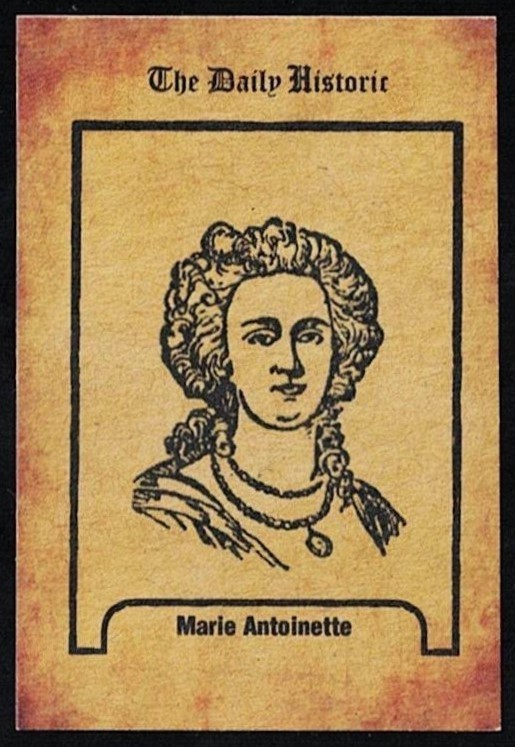 MARIE ANTOINETTE - "The Daily Historic" Collector Card - LAST QUEEN of FRANCE