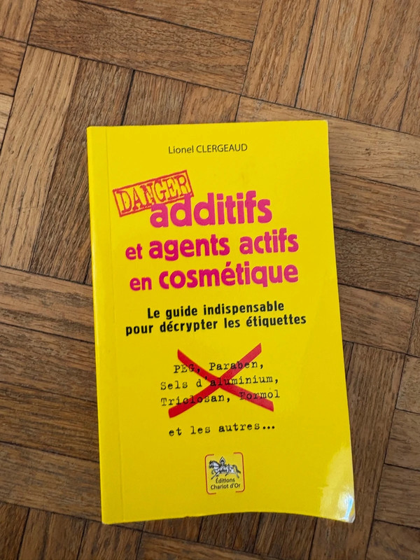 Additifs et agents actifs en cosmétiques Lionel clergeau
