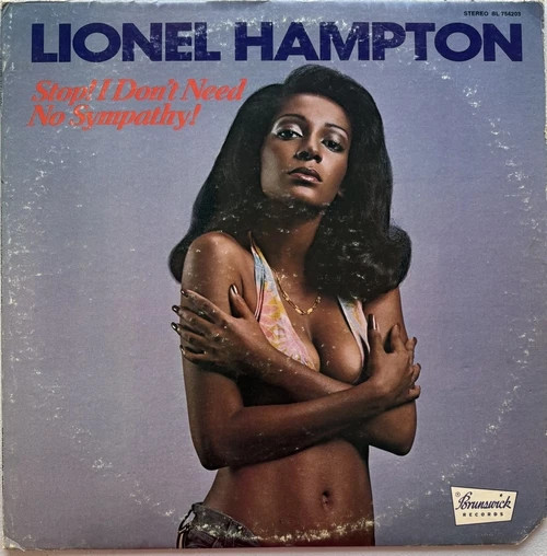 Lionel Hampton – Stop ! I Don’t Need No Sympathy !  Vinyl LP 33T