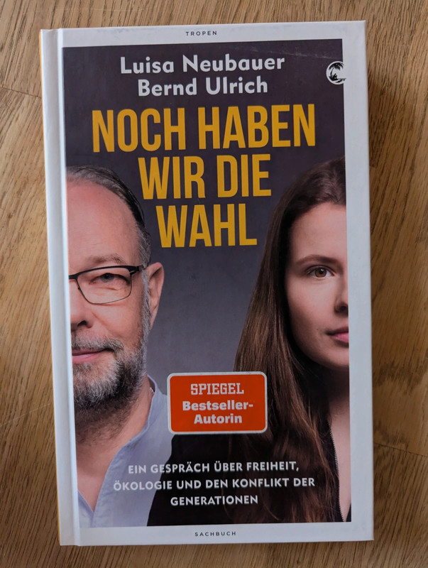 Noch haben wir die Wahl - Luise Neubauer Bernd Ulrich