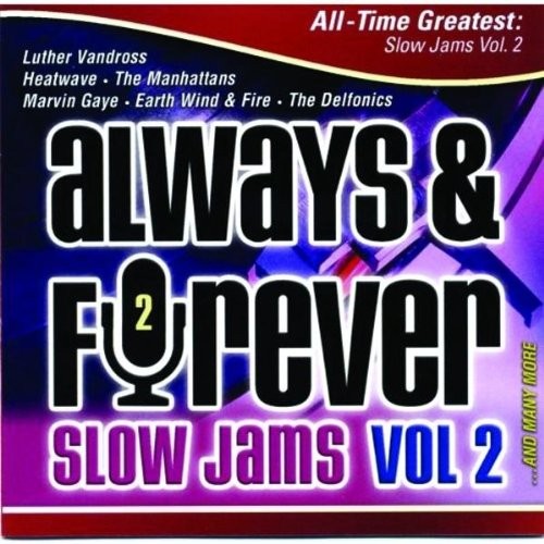 ALL-TIME GREATEST SLOW JAMS - Always & Forever: All Time Greatest Slow Jams 2