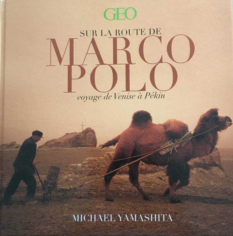 Sur la route de Marco Polo : Voyage de Venise à Pékin