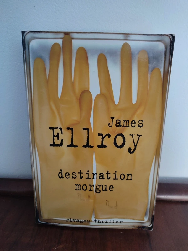 James Ellroy : Destination Morgue