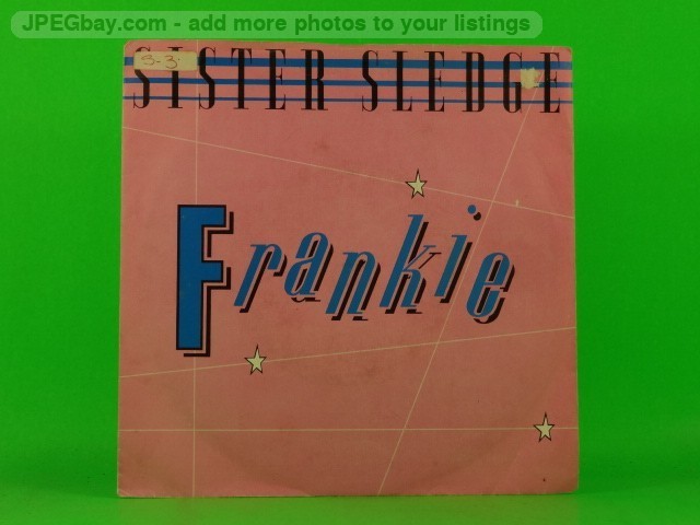 SISTER SLEDGE FRANKIE (PICTURE SLEEVE) (2) (137) 7" ATLANTIC