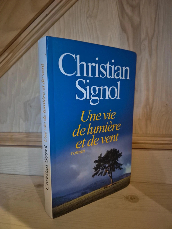 Une vie de lumière et de vent de Christian Signol