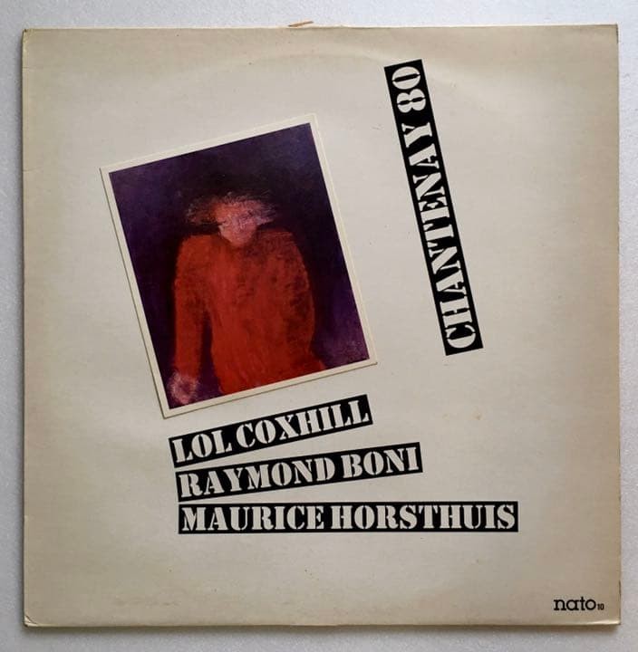 Lol Coxhill / Chantenay 80 - Nato 10, 1981 French Orig, Vinyl VG+