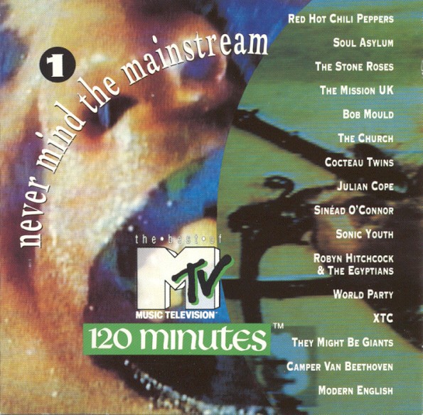 Various - Never Mind The Mainstream...The Best Of MTV's 120 Minutes Vol. 1 (CD,