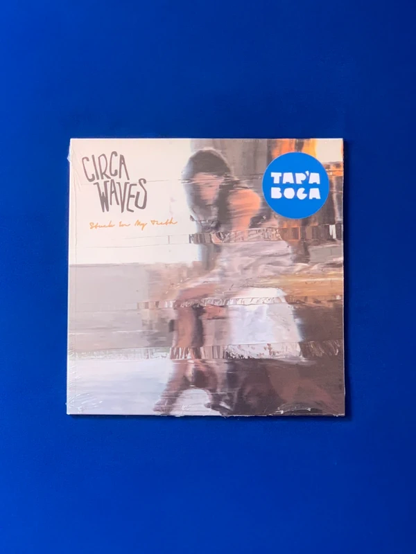 Circa Waves - Stuck In My Teeth 7''