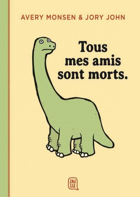 J'AI LU Tous Mes Amis Sont Morts. by Avery Monsen 2018