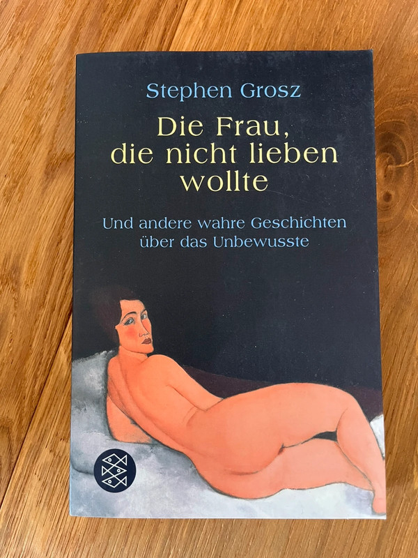 Die Frau die nicht lieben wollte - Stephen Grosz