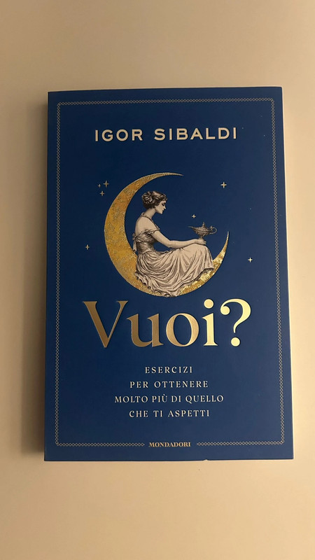 Vuoi? Esercizi per ottenere molto più di quello che ti aspetti - Igor Sibaldi
