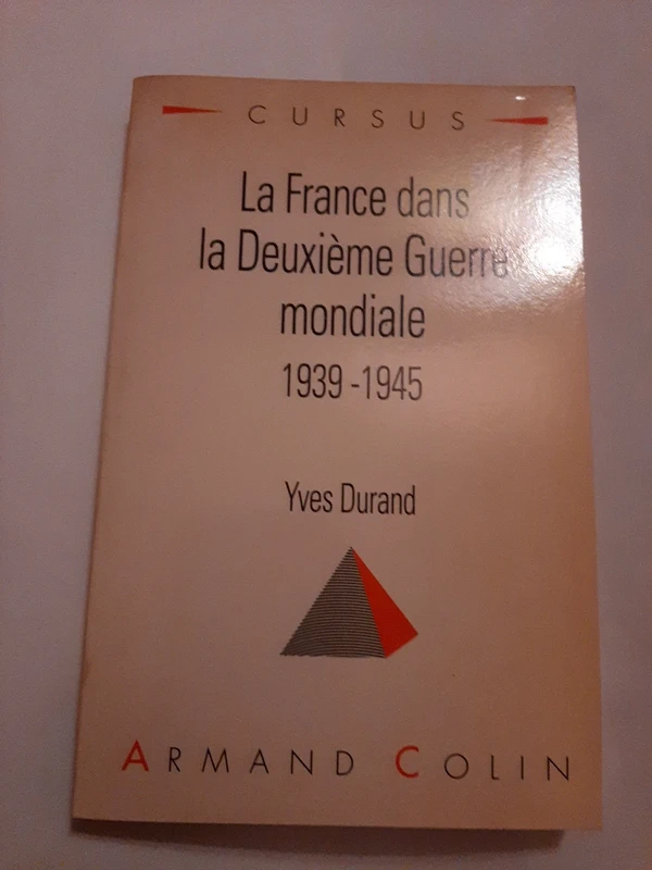 La France Dans La Deuxieme Guerre Mondiale  Yves Durand