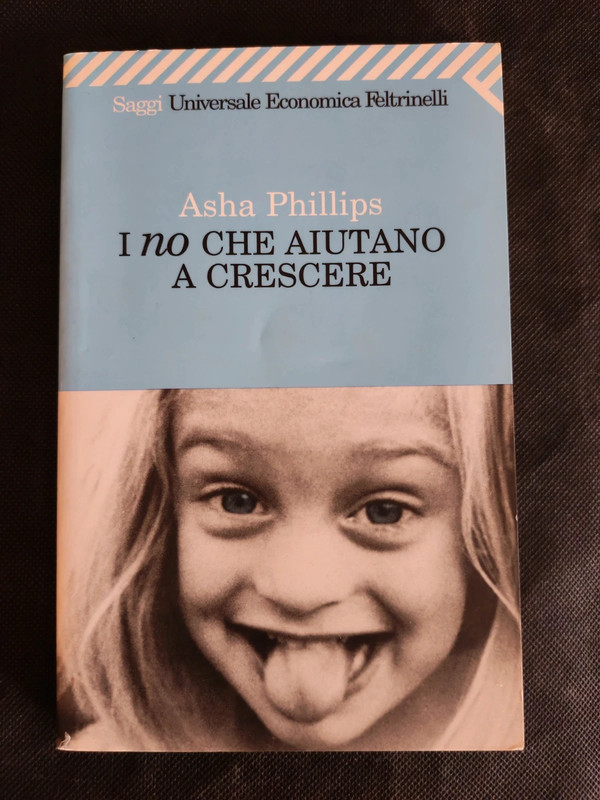I no che aiutano a crescere - Asha Phillips (Feltrinelli)