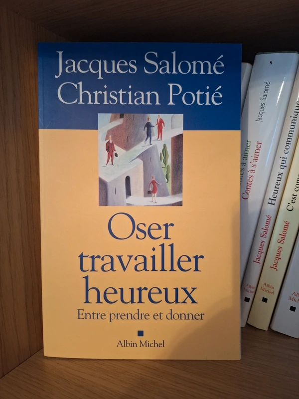 Oser travailler heureux