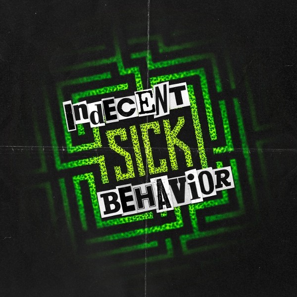 INDECENT BEHAVIOR - SICK   CD NEUF