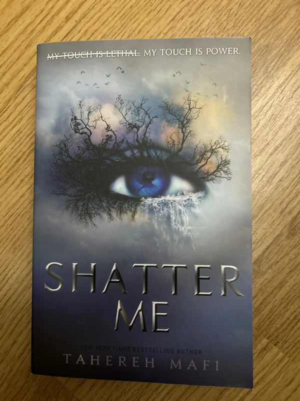 Shatter Me -Tahereh Mafi