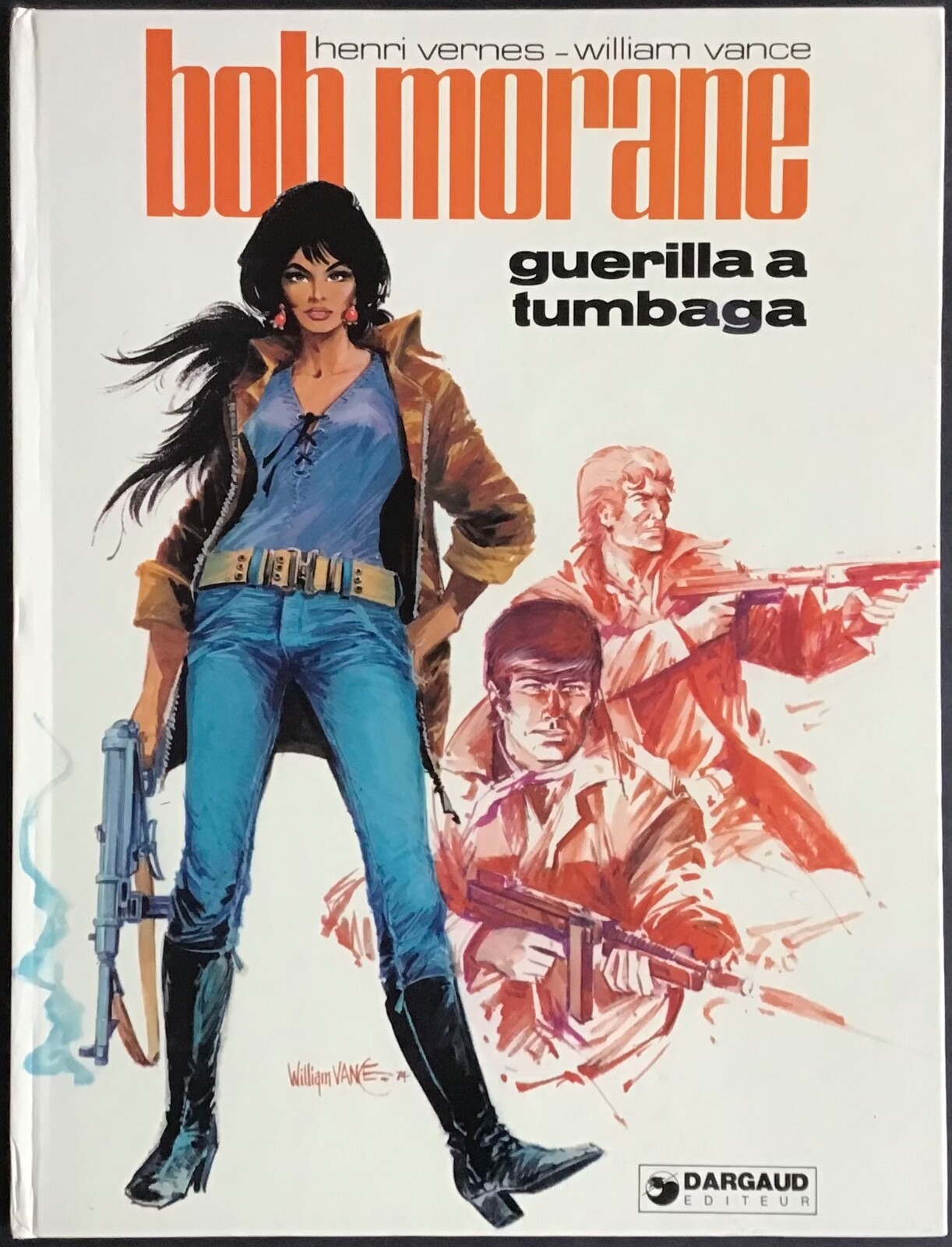 BOB MORANE tome 19 Guérilla à Tumbaga par Vance et Vernes EO 1974 Proche du neuf
