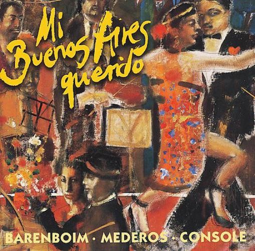 Daniel Barenboim, Rodolfo Mederos, Héctor Console - Mi Buenos Aires Querido - T