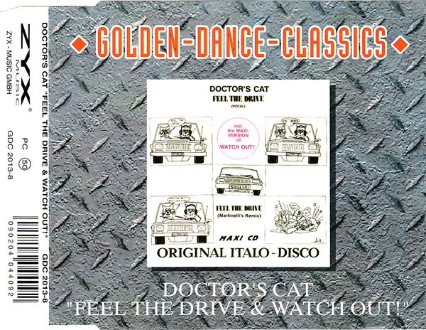 Doctor's Cat – Feel The Drive / Watch Out! - Maxi CD Single © 1985/95 (ZYX GDC)