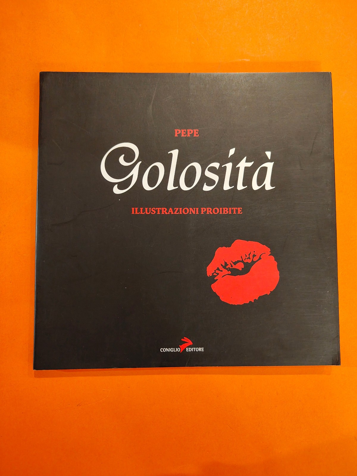 PEPE GOLOSITA ILLUSTRAZIONI PROIBITE CONGLIO EDITORE COMME NEUF