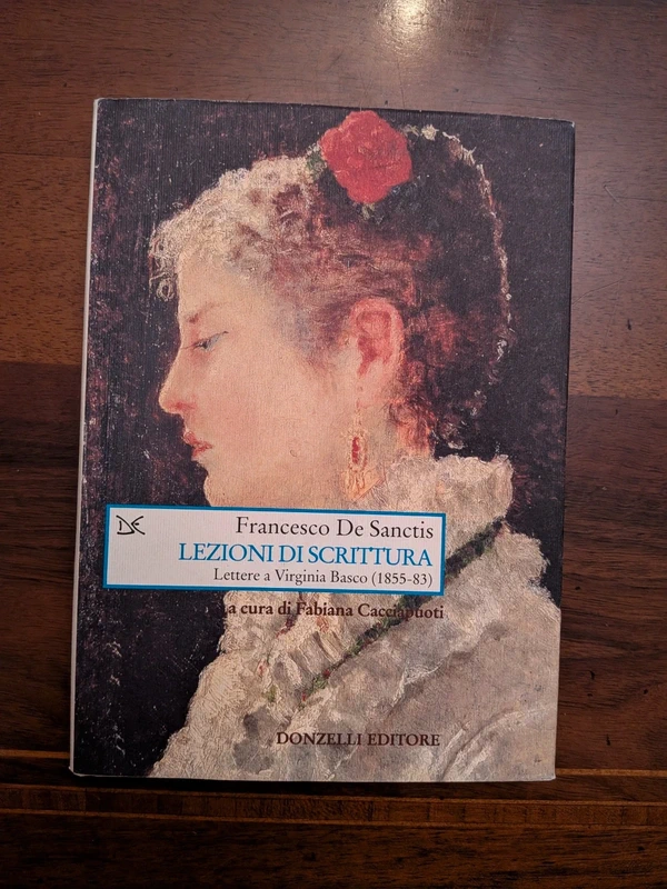 Francesco De Sanctis – Lezioni di scrittura. Lettere a Virginia Basco – Donzelli 2001