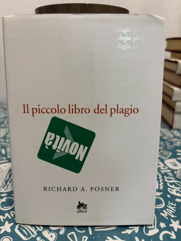 "Il piccolo libro del plagio" di Richard A. Posner - Elliot