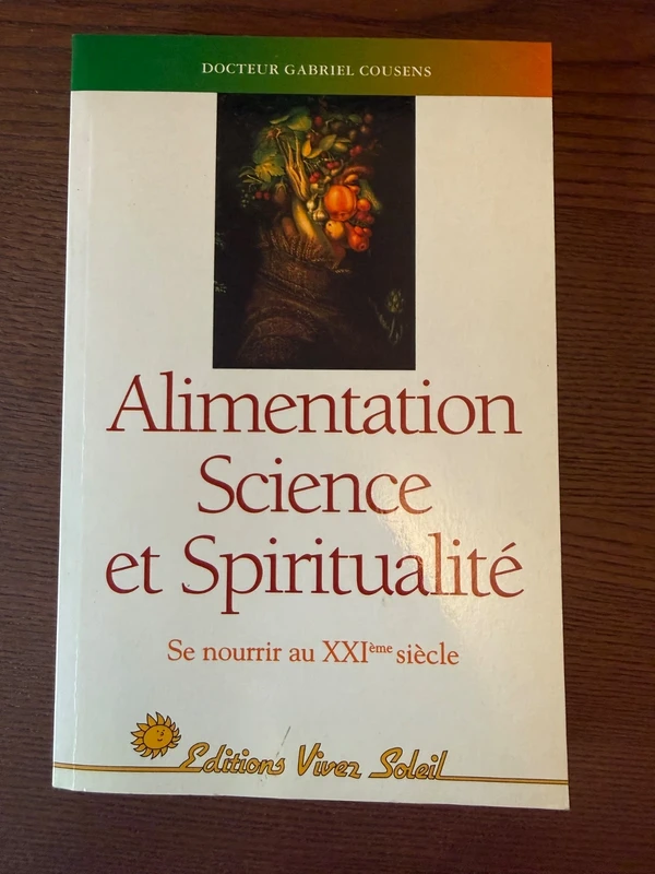 Alimentation, science et spiritualité - Dr G. Cousens (Vivez Soleil)