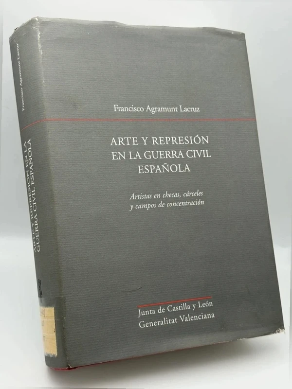 Arte y Represión En la guerra civil española - Francisco Agramunt Lacruz