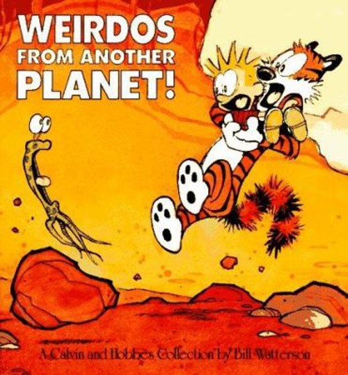 Weirdos from Another Planet! : A Calvin and Hobbes Collection Bil