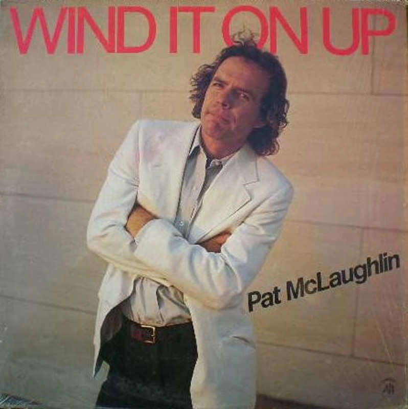 Pat McLaughlin – Wind It On Up