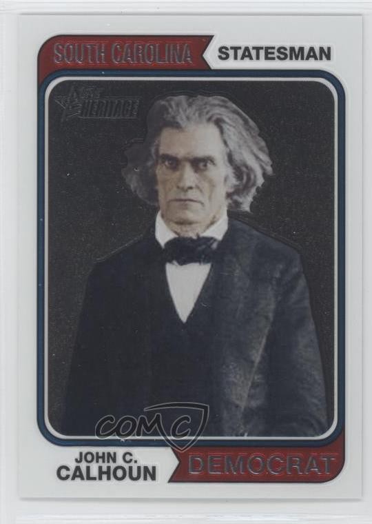 2009 Topps American Heritage Chrome 383/1776 John C Calhoun #C72 0a2