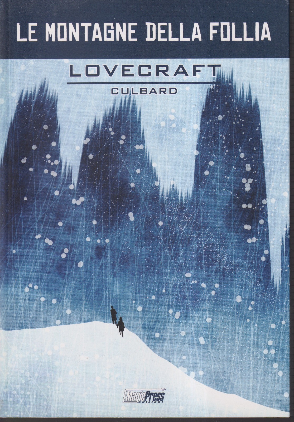 LE MONTAGNE DELLA FOLLIA Lovecraft Culbard Prima Edizione Magic Press 2013 G1