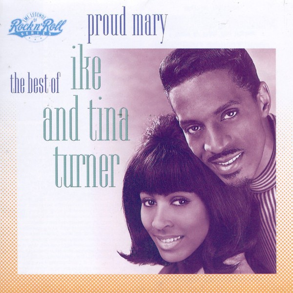 Ike & Tina Turner - Proud Mary-The Best Of Ike And Tina Turner (CD, Comp, Mono,