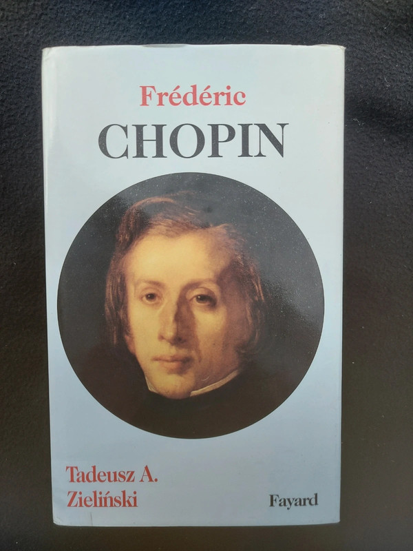 Frédéric Chopin - Tadeusz A. Zieliński - Fayard 1995 - Biographie de référence - Très bon état