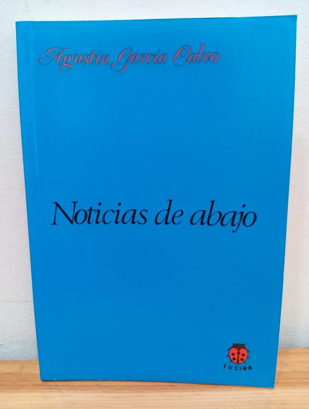 Noticias de Abajo. Agustín García Calvo