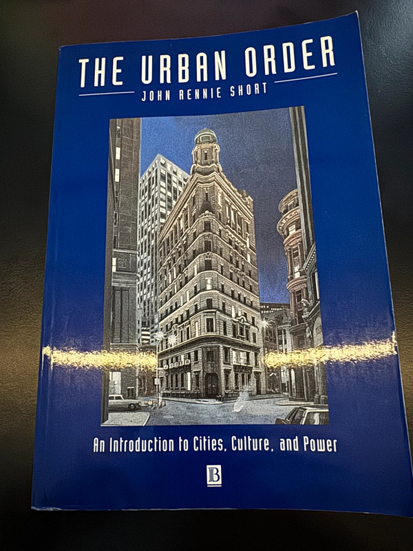 The Urban Order: An Introduction to Cities, Culture, and Power