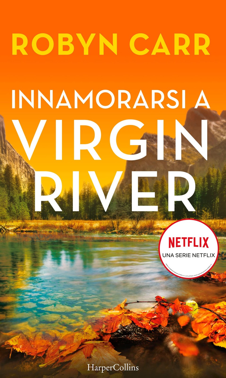 Innamorarsi a Virgin River - Saghe familiari Narrativa genere Letteratura