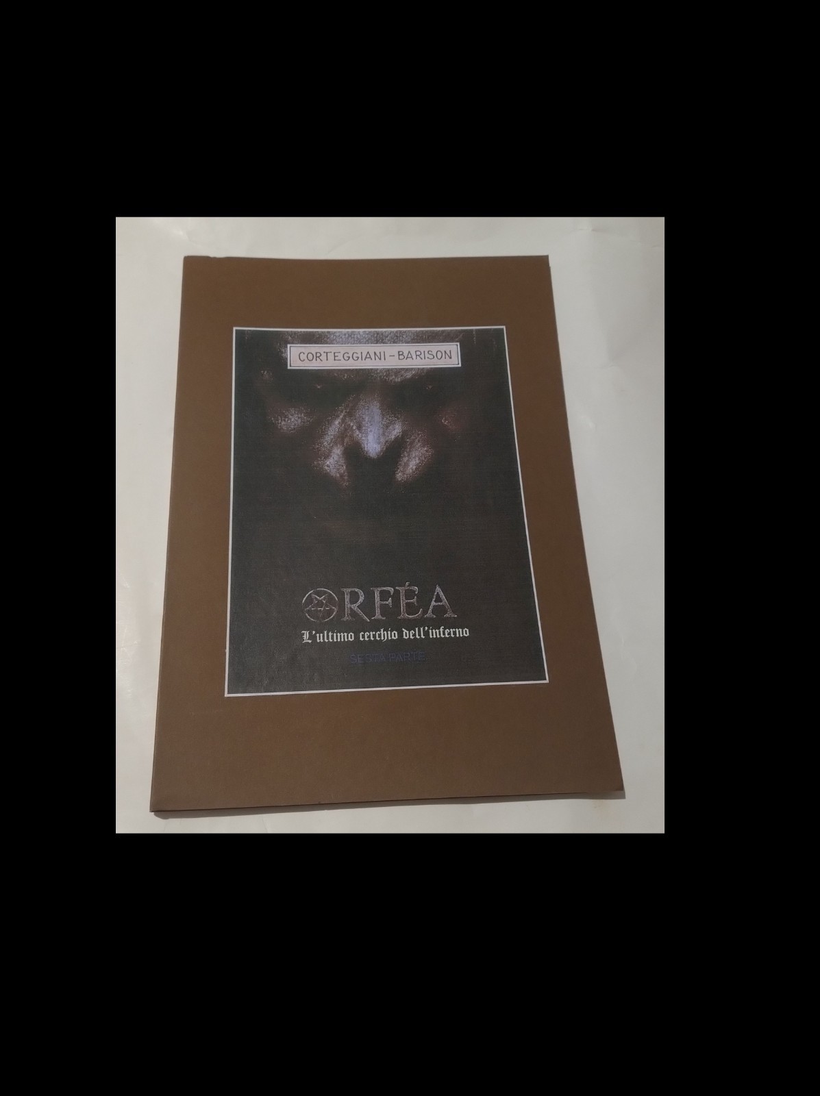ORFEA L’ULTIMO CERCHIO DELL’INFERNO (ed. Eura - RILEGATO - lavoro artigianale)