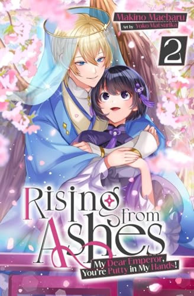 Rising from Ashes: My Dear Emperor, You’re Putty in My Hands! Vol.2 - NUOVO
