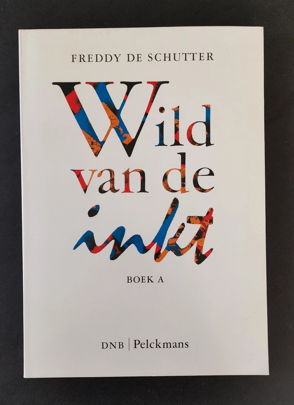 Wild van de inkt (Deel A + B) - Freddy De Schutter | Set Literatuurgeschiedenis