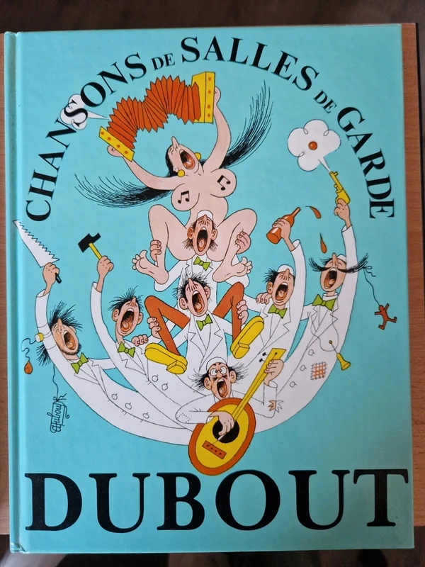 Chansons de salles de garde - Illustrations d'Albert Dubout (1991)