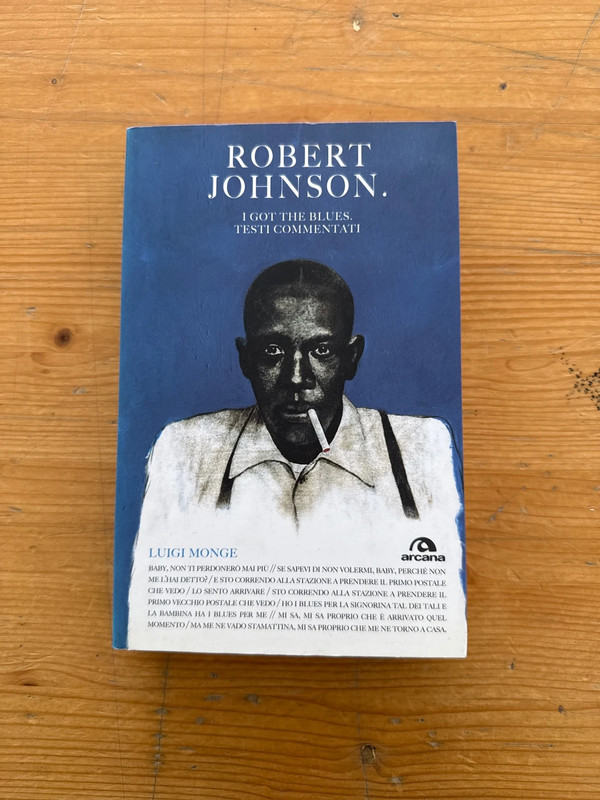 Robert Johnson, I got the Blues testi commentati di Luigi Monge