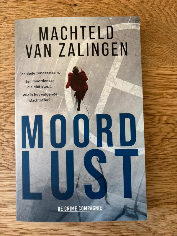 De gloednieuwe Crime Compagnie thriller Moordlust van Machteld van Zalingen