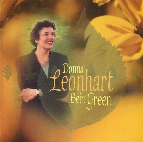 DONNA LEONHART - Bein' Green - CD - **BRAND NEW/STILL SEALED**