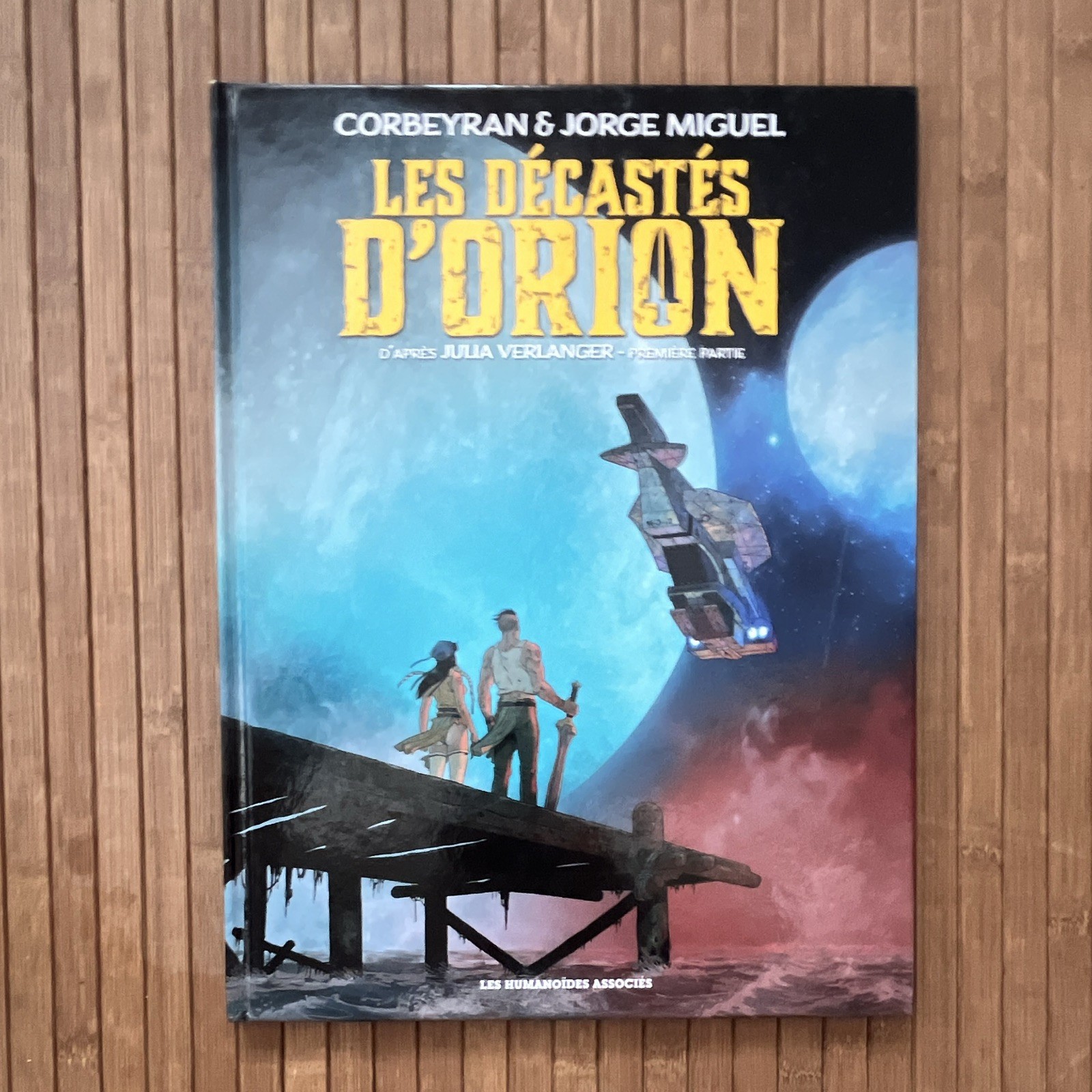 Les Humanoïdes Associés Les Décastés d'Orion Première partie Corbeyran 2017